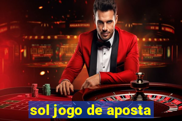 sol jogo de aposta